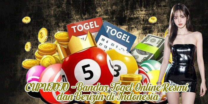 CUPUTOTO - Bandar Togel Online Resmi dan Berizin di Indonesia
