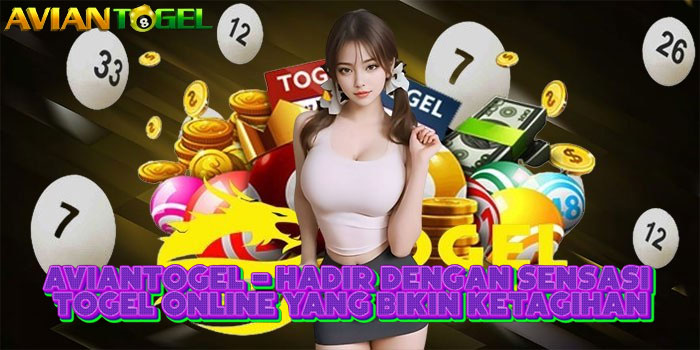 AVIANTOGEL - Hadir Dengan Sensasi Togel Online Yang Bikin Ketagihan