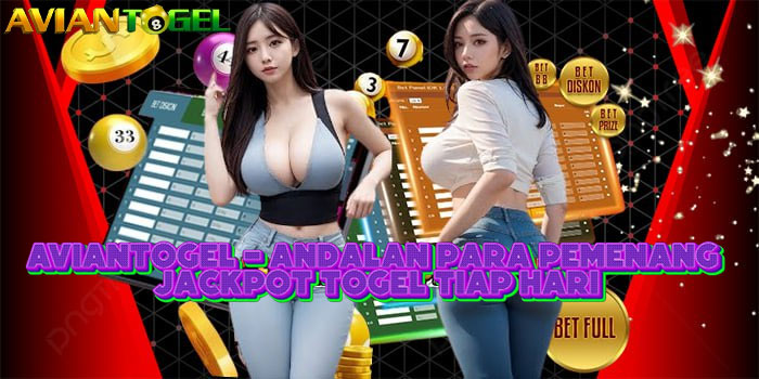 AVIANTOGEL - Andalan Para Pemenang Jackpot Togel Tiap Hari