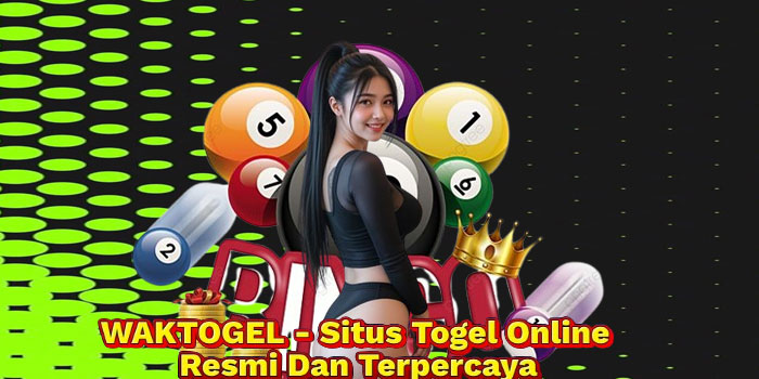 WAKTOGEL - Situs Togel Online Resmi Dan Terpercaya