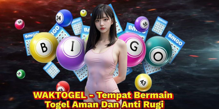 WAKTOGEL - Tempat Bermain Togel Aman Dan Anti Rugi