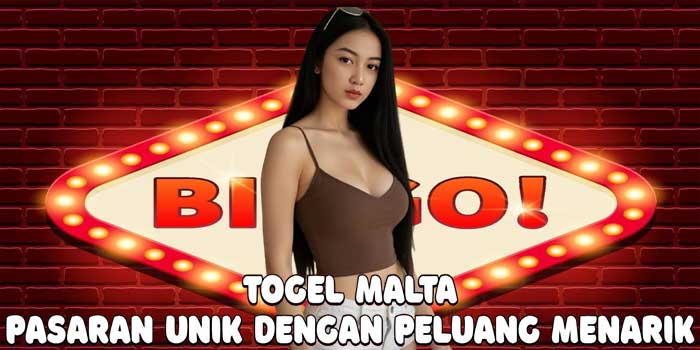 Togel Malta: Pasaran Unik Dengan Peluang Menarik